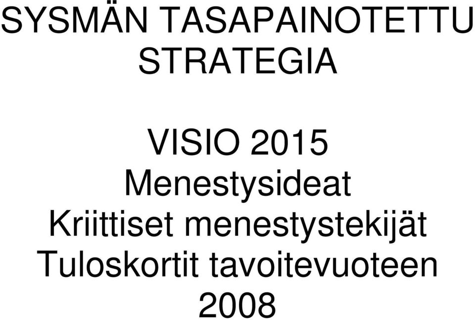 Menestysideat Kriittiset