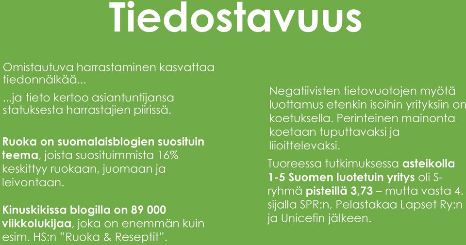 Kinuskikissa blogilla on 89 000 viikkolukijaa, joka on enemmän kuin esim. HS:n Ruoka & Reseptit.