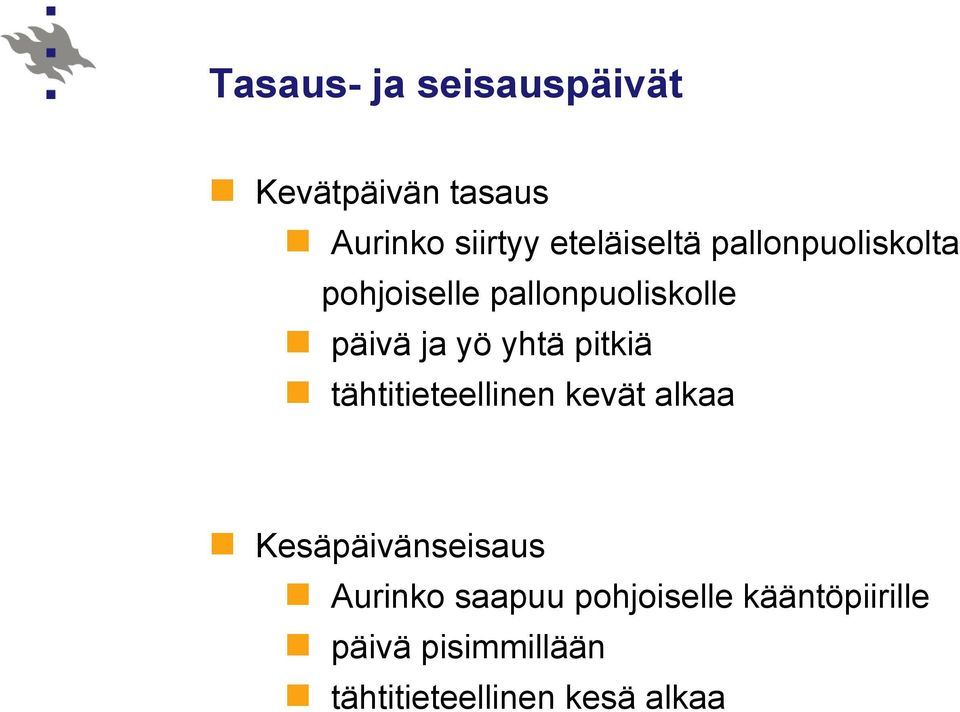 yö yhtä pitkiä tähtitieteellinen kevät alkaa Kesäpäivänseisaus Aurinko