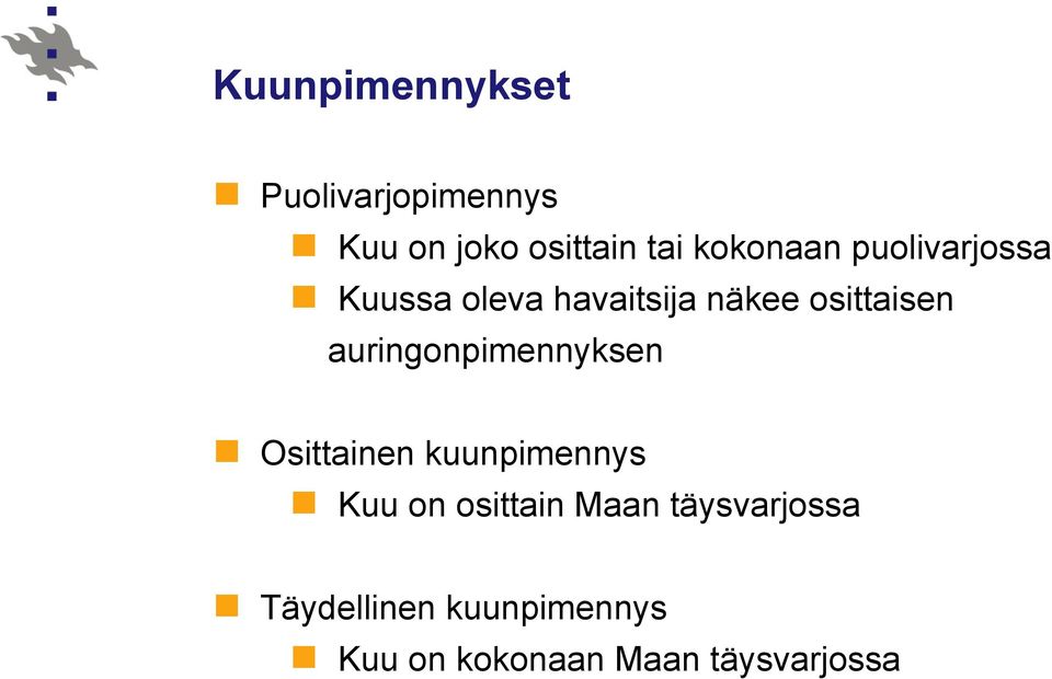 auringonpimennyksen Osittainen kuunpimennys Kuu on osittain Maan