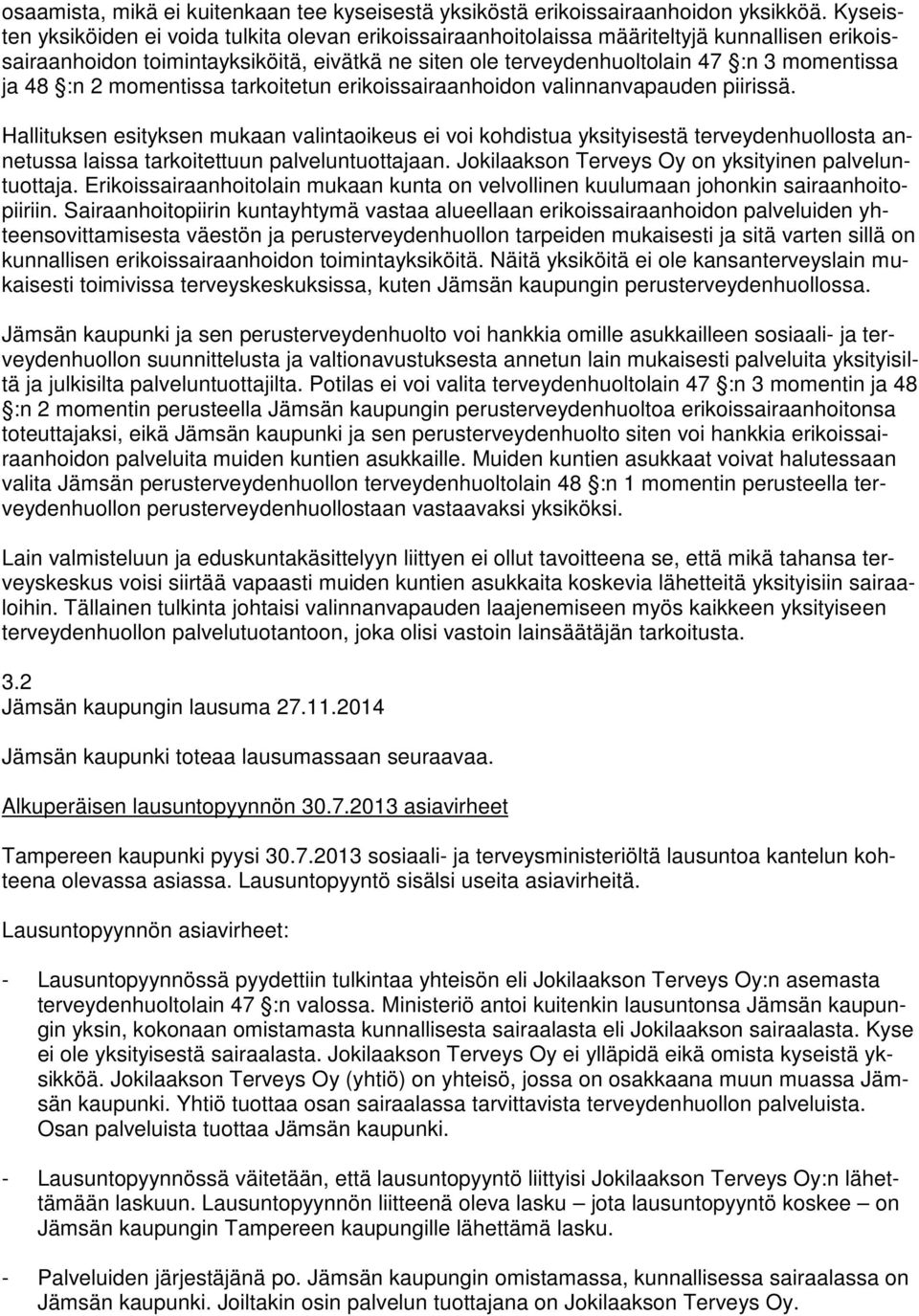 48 :n 2 momentissa tarkoitetun erikoissairaanhoidon valinnanvapauden piirissä.