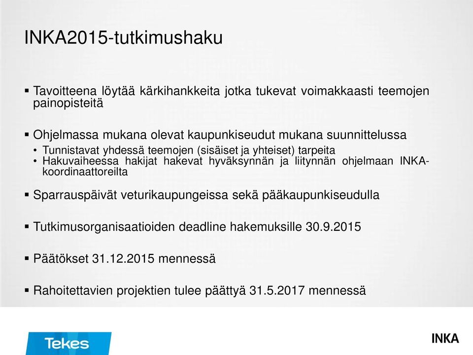 hyväksynnän ja liitynnän ohjelmaan INKAkoordinaattoreilta Sparrauspäivät veturikaupungeissa sekä pääkaupunkiseudulla