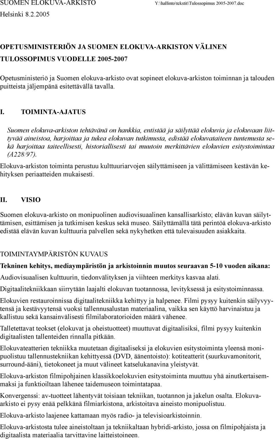 jäljempänä esitettävällä tavalla. I.