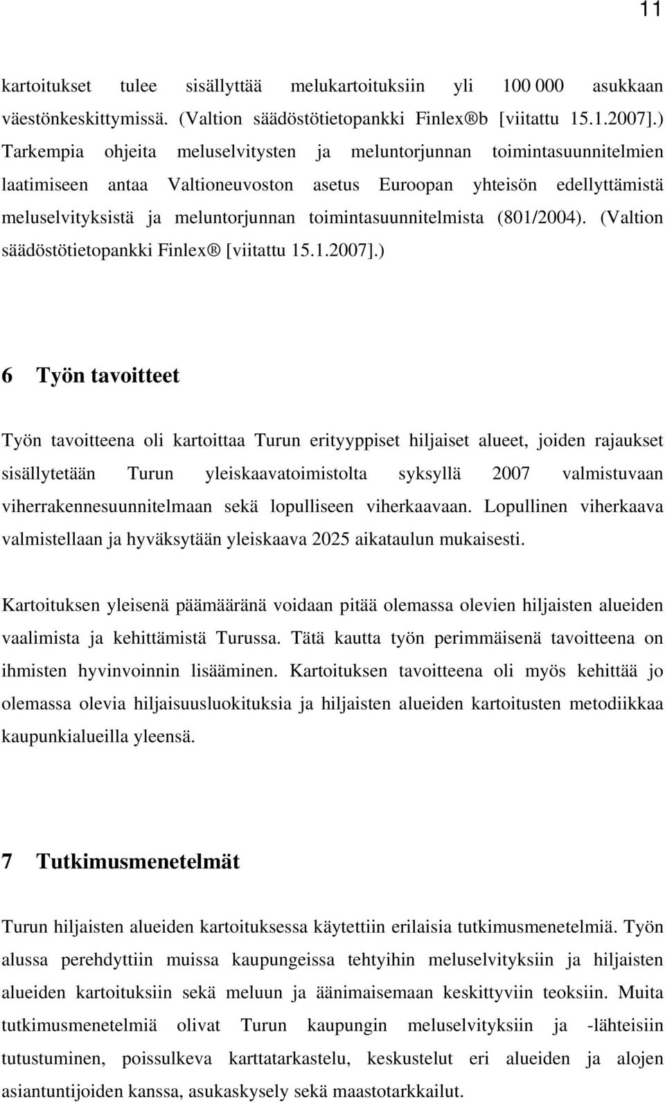 toimintasuunnitelmista (801/2004). (Valtion säädöstötietopankki Finlex [viitattu 15.1.2007].
