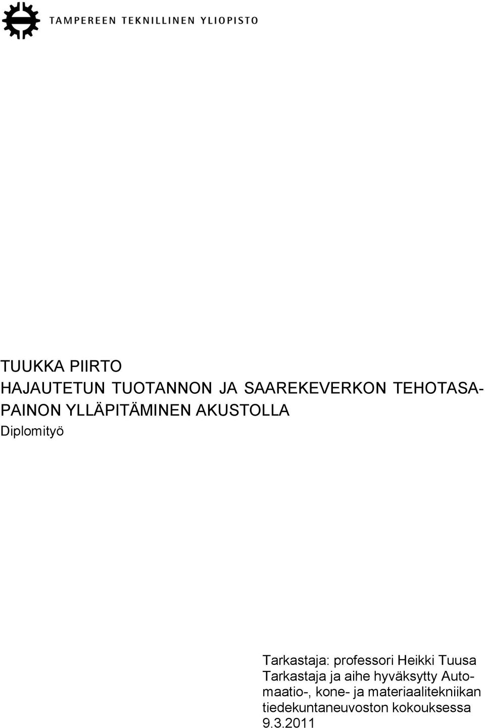 professori Heikki Tuusa Tarkastaja ja aihe hyväksytty