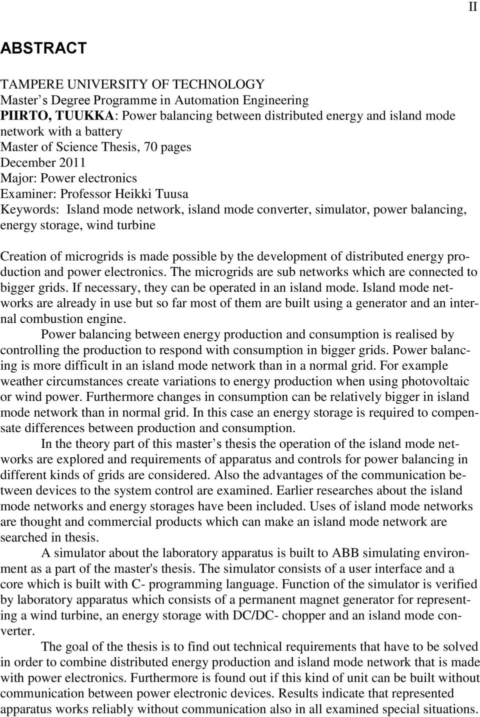 storage, wind turbine Creation of microgrids is made possible by the development of distributed energy production and power electronics.