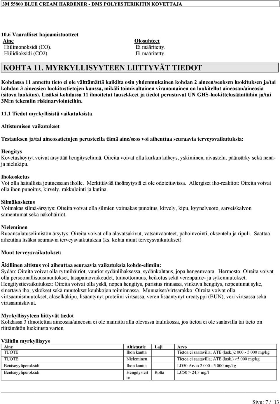 toimivaltainen viranomainen on luokitellut aineosan/aineosia (sitova luokitus).