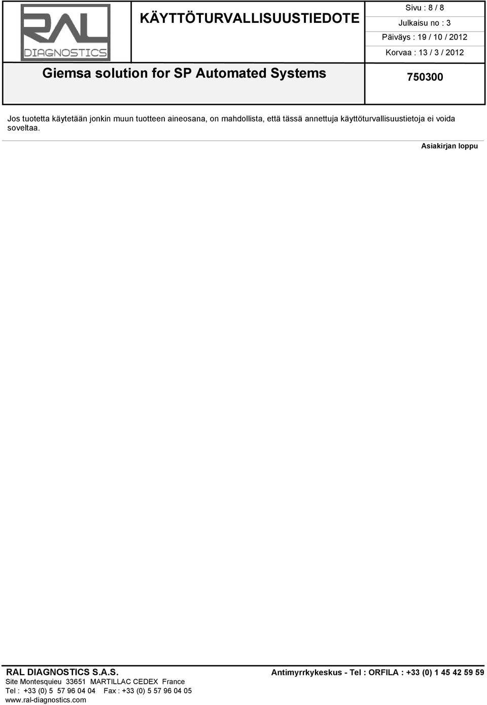 mahdollista, että tässä annettuja