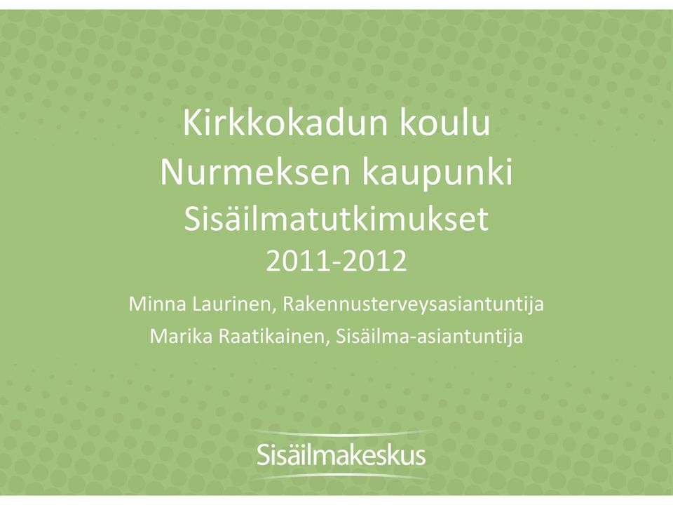 Laurinen, Rakennusterveysasiantuntija