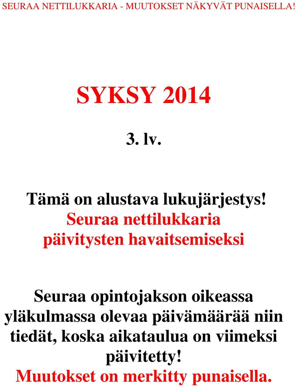 opintojakson oikeassa yläkulmassa olevaa päivämäärää niin