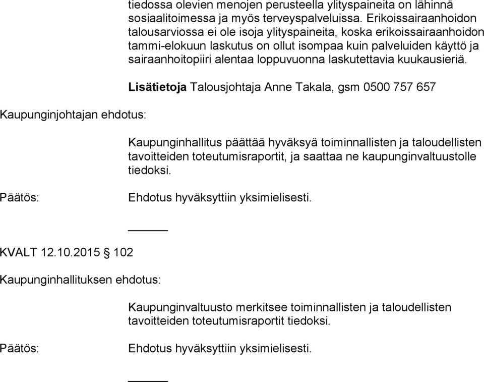 laskutettavia kuukausieriä.
