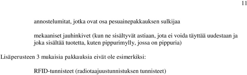 sisältää tuotetta, kuten pippurimylly, jossa on pippuria) Lisäperusteen 3