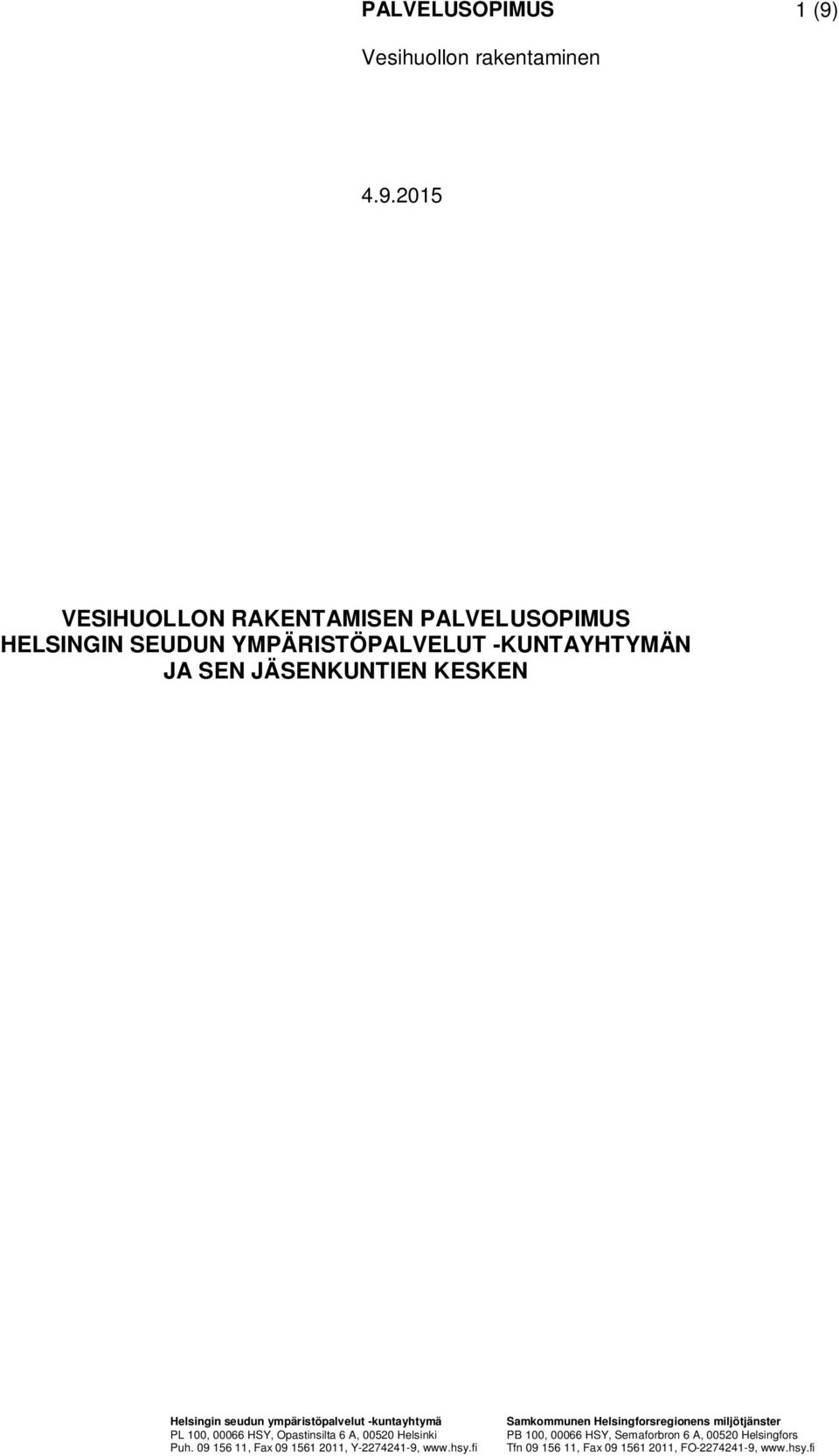 00520 Helsinki Puh. 09 156 11, Fax 09 1561 2011, Y-2274241-9, www.hsy.