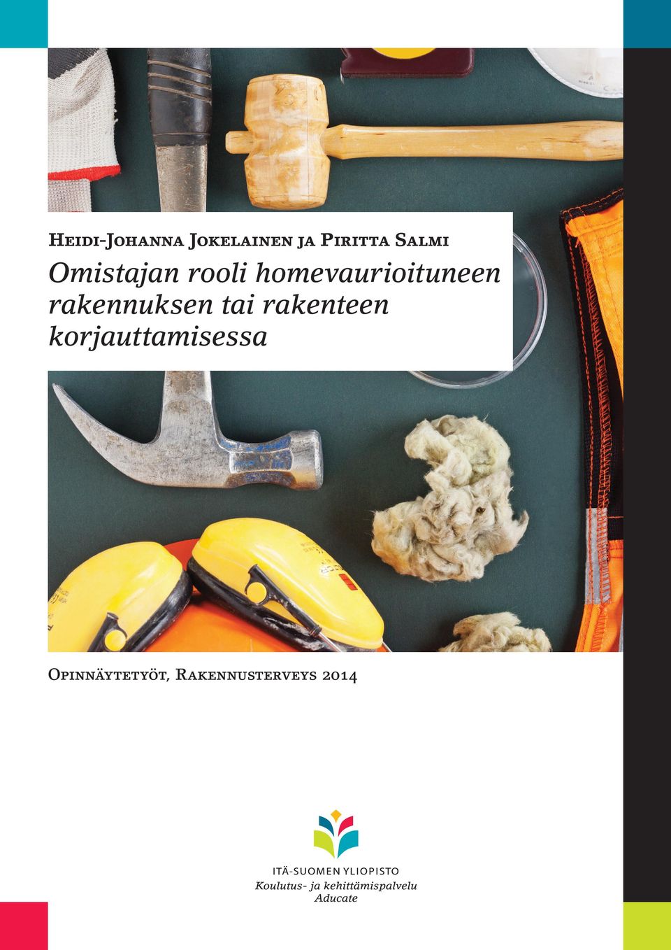 homevaurioituneen rakennuksen tai