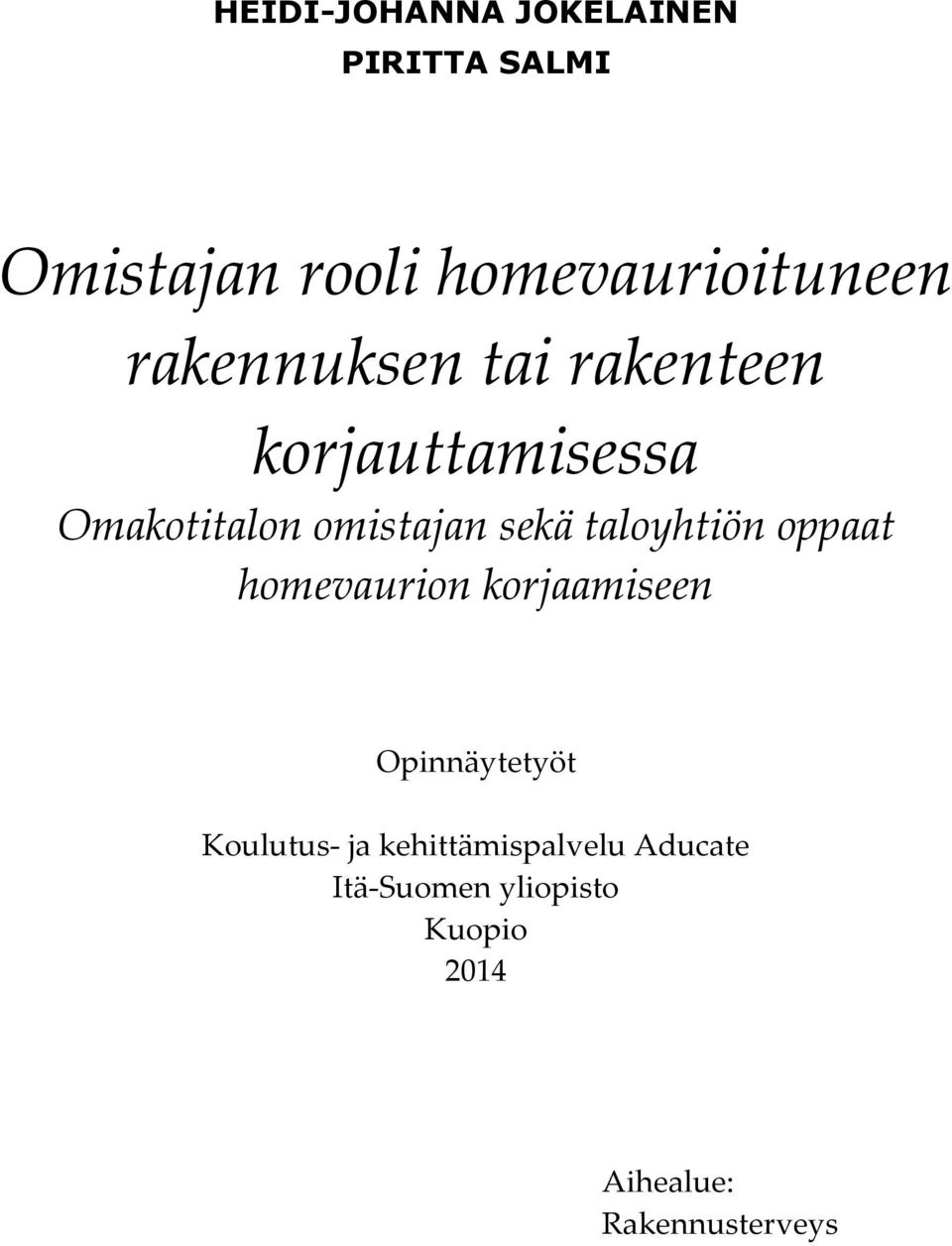 taloyhtiön oppaat homevaurion korjaamiseen Opinnäytetyöt Koulutus- ja