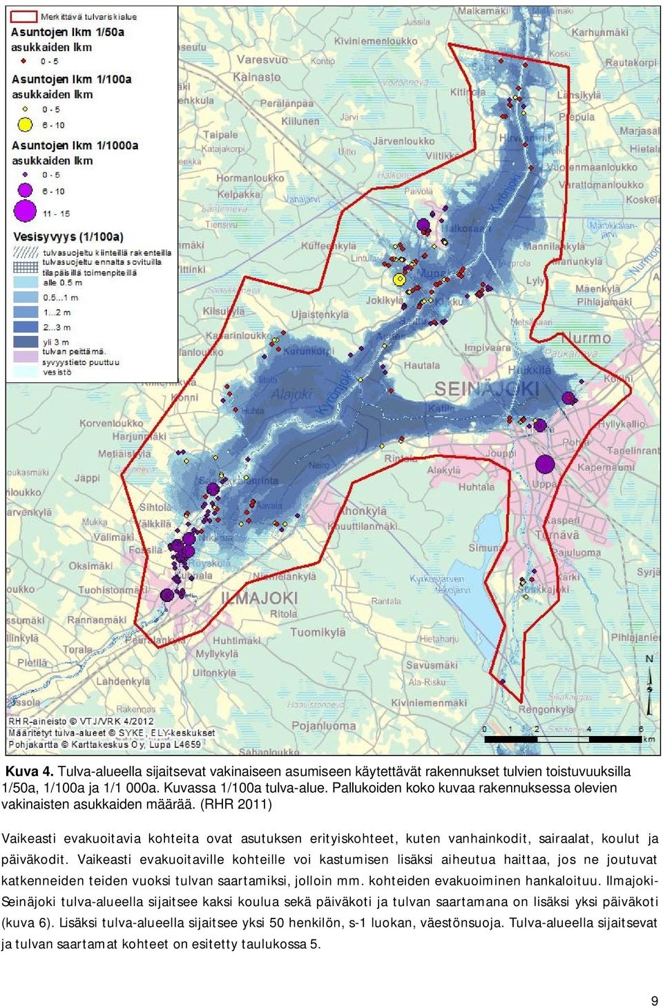 (RHR 2011) Vaikeasti evakuoitavia kohteita ovat asutuksen erityiskohteet, kuten vanhainkodit, sairaalat, koulut ja päiväkodit.