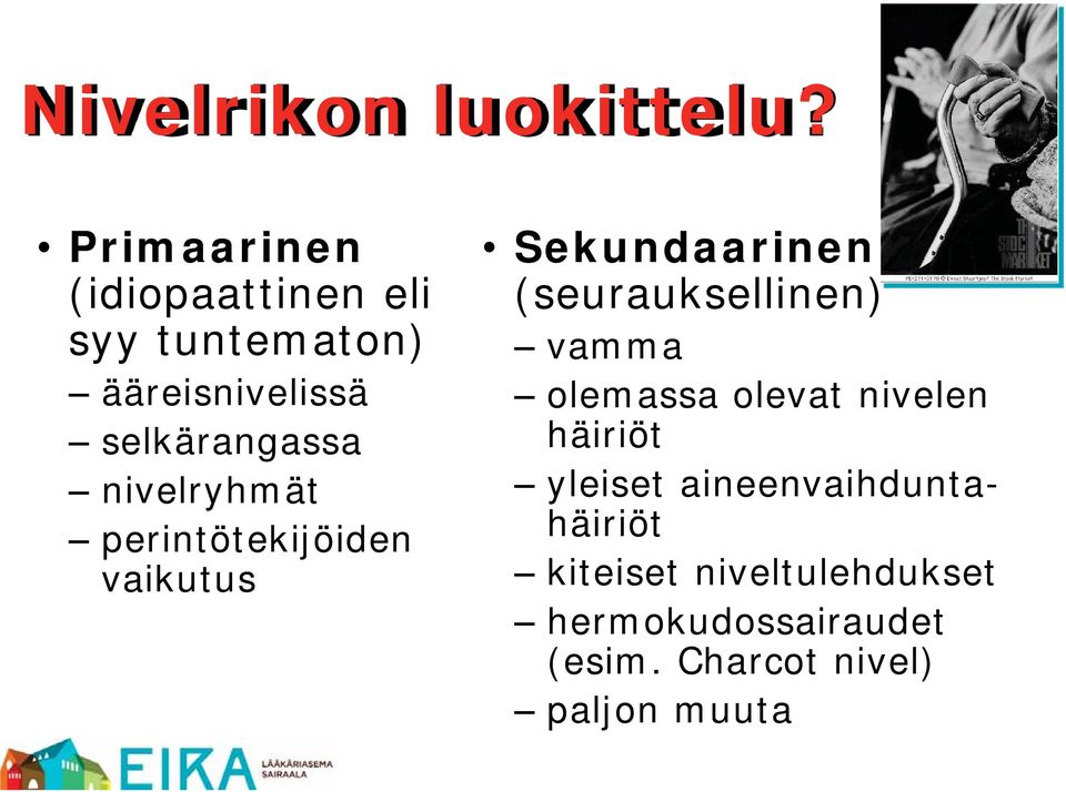 nivelryhmät perintötekijöiden vaikutus Sekundaarinen (seurauksellinen) vamma