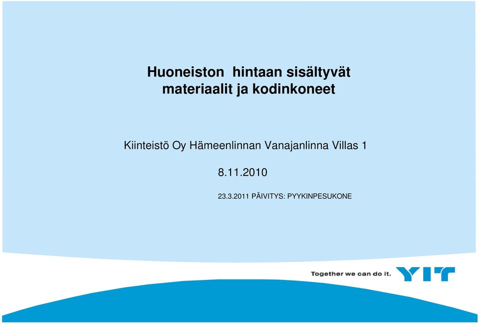 Oy Hämeenlinnan Vanajanlinna Villas 1