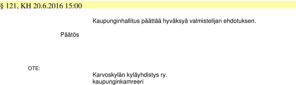 päättää hyväksyä valmistelijan