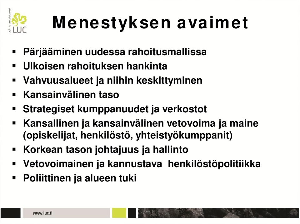 Kansallinen ja kansainvälinen vetovoima ja maine (opiskelijat, henkilöstö, yhteistyökumppanit)