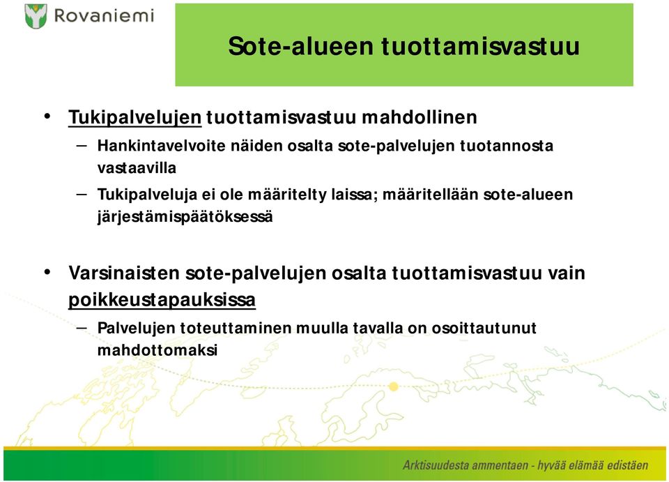 määritellään sote-alueen järjestämispäätöksessä Varsinaisten sote-palvelujen osalta