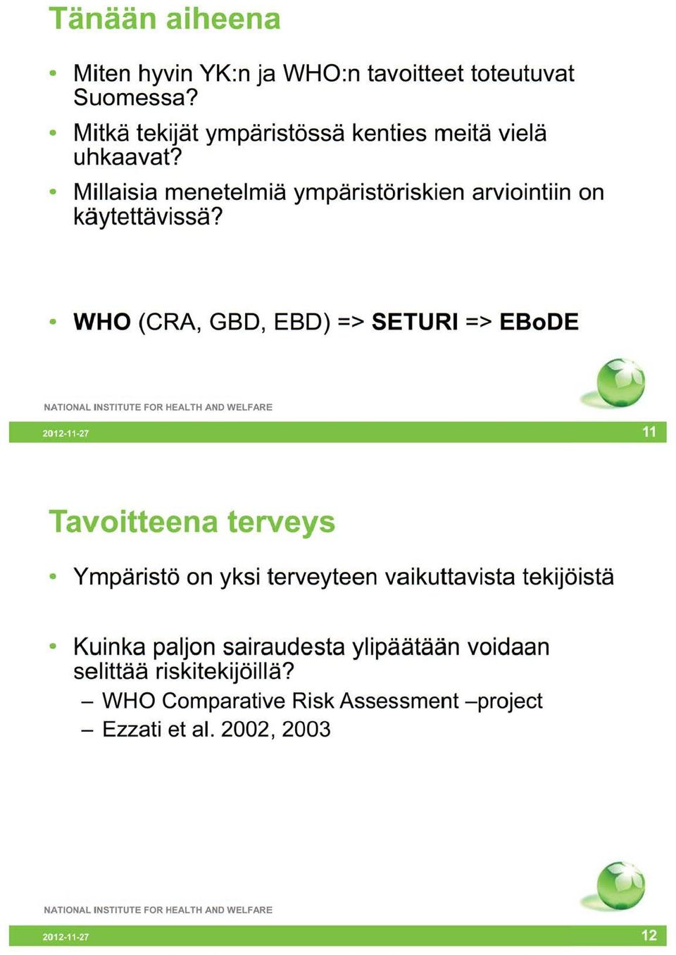 Millaisia menetelmiä ympäristöriskien arviointiin on käytettävissä?