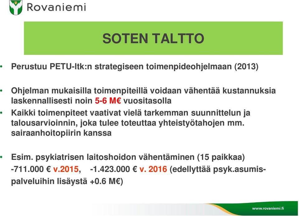 suunnittelun ja talousarvioinnin, joka tulee toteuttaa yhteistyötahojen mm. sairaanhoitopiirin kanssa Esim.