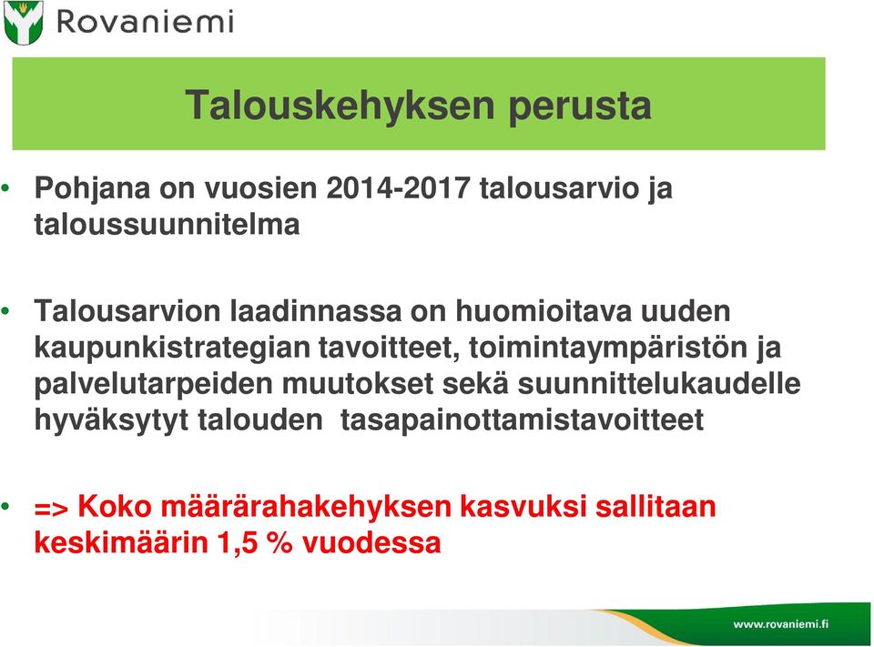 toimintaympäristön ja palvelutarpeiden muutokset sekä suunnittelukaudelle hyväksytyt