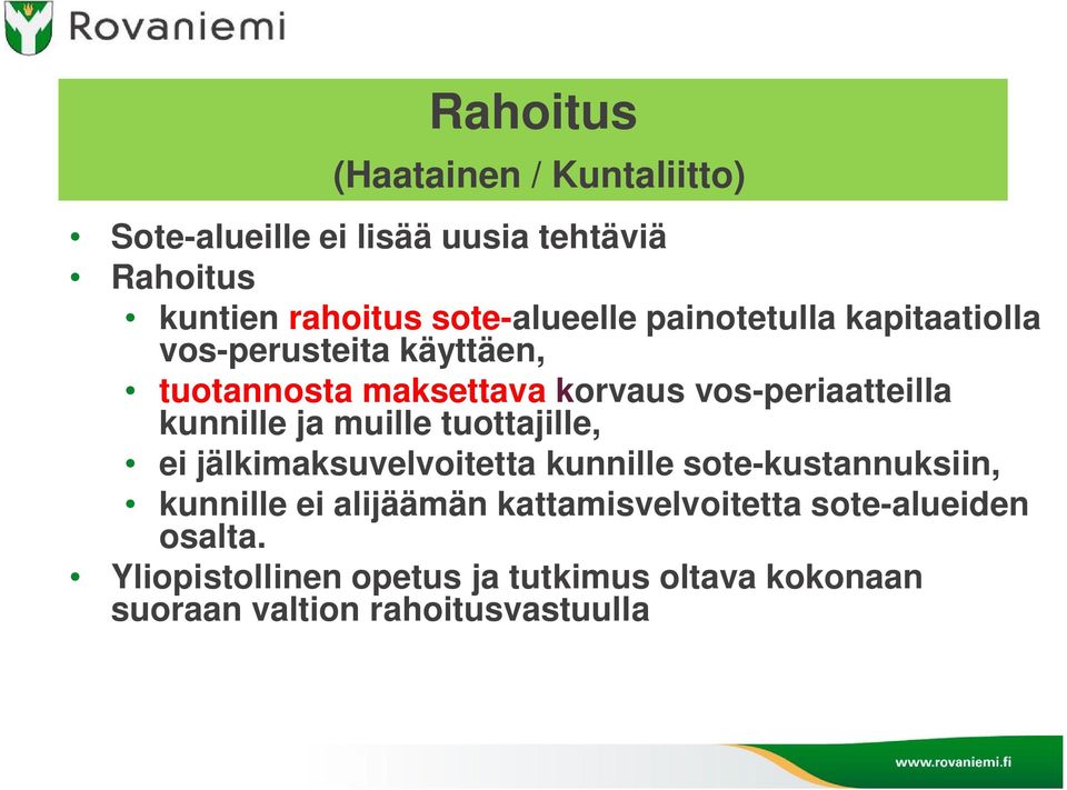 vos-periaatteilla kunnille ja muille tuottajille, ei jälkimaksuvelvoitetta kunnille sote-kustannuksiin,