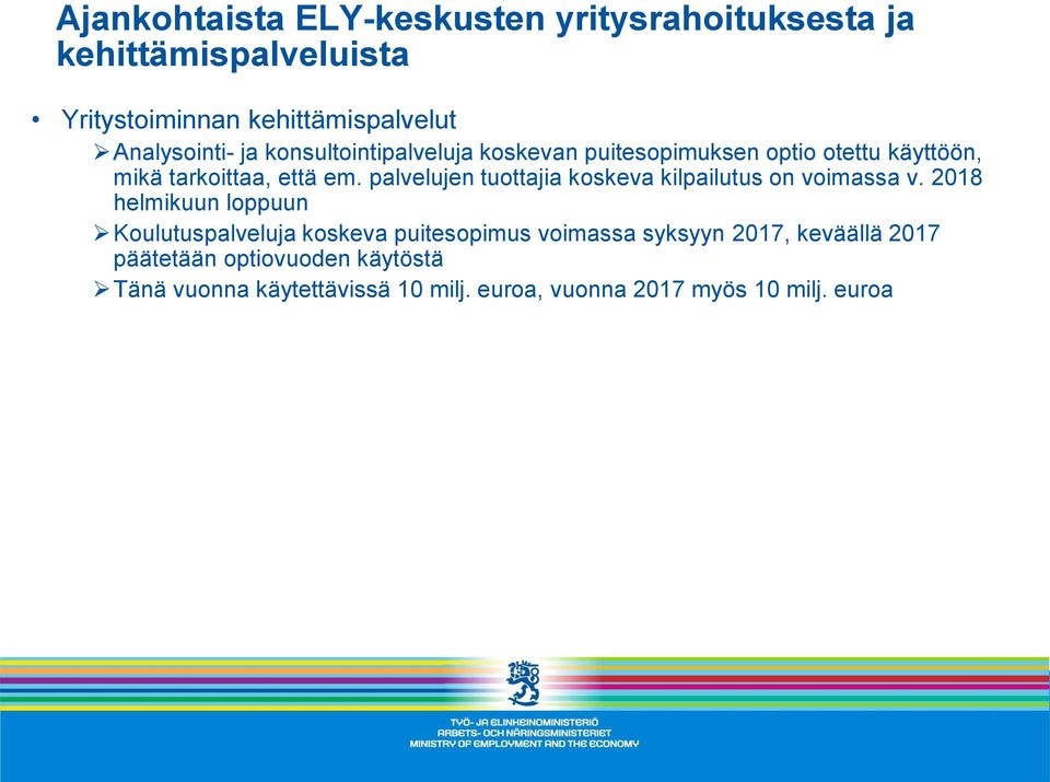 palvelujen tuottajia koskeva kilpailutus on voimassa v.