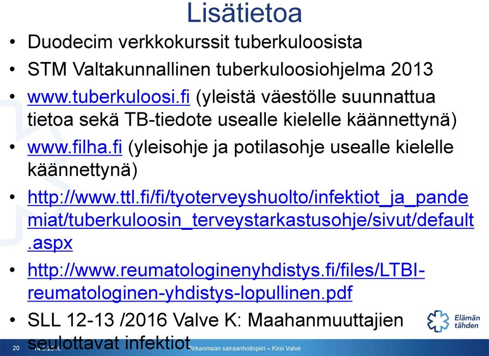 fi/fi/tyoterveyshuolto/infektiot_ja_pande miat/tuberkuloosin_terveystarkastusohje/sivut/default.aspx http://www.reumatologinenyhdistys.