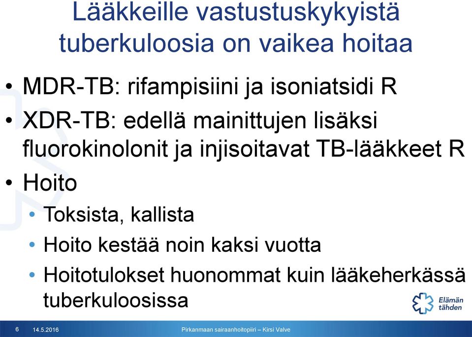 fluorokinolonit ja injisoitavat TB-lääkkeet R Hoito Toksista, kallista Hoito