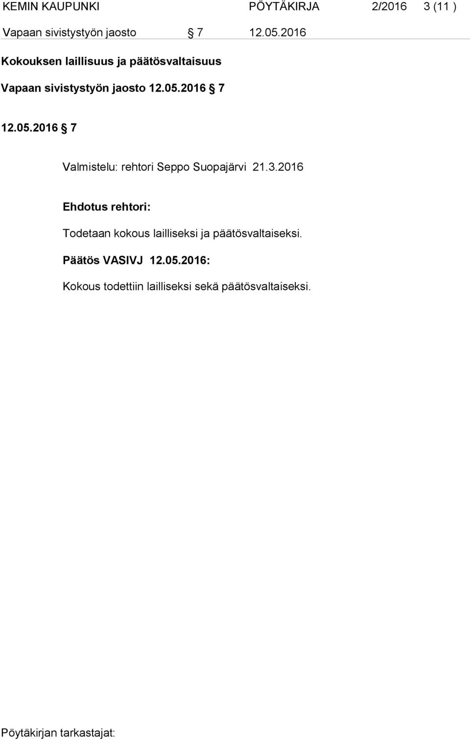 2016 7 12.05.2016 7 Valmistelu: rehtori Seppo Suopajärvi 21.3.