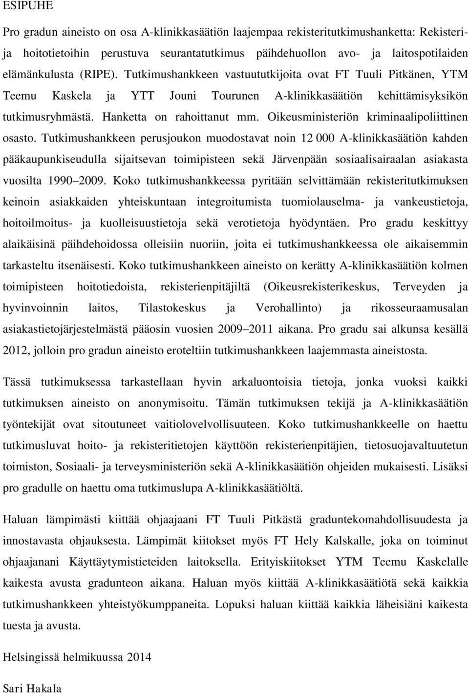 Oikeusministeriön kriminaalipoliittinen osasto.