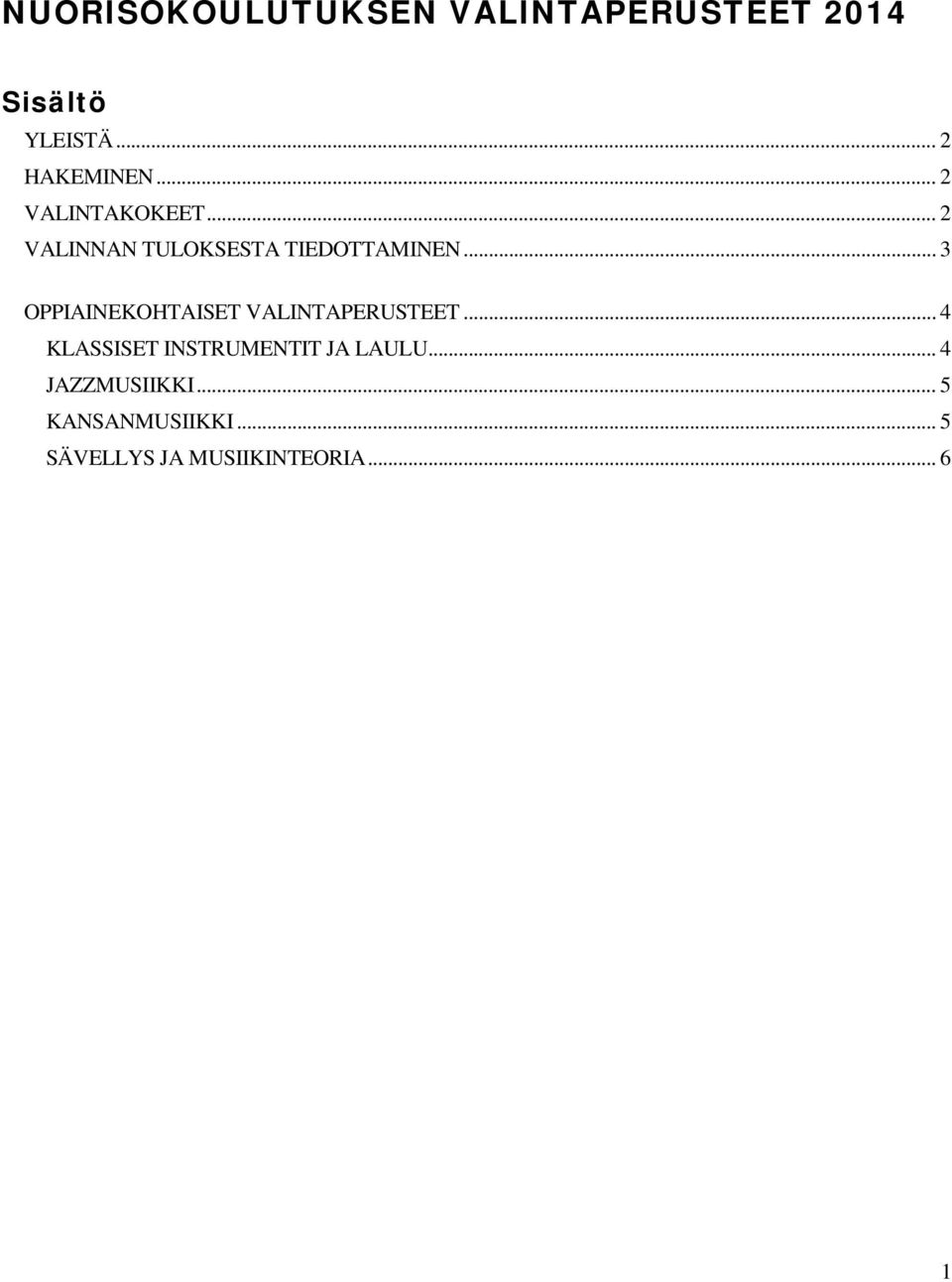 .. 3 OPPIAINEKOHTAISET VALINTAPERUSTEET.