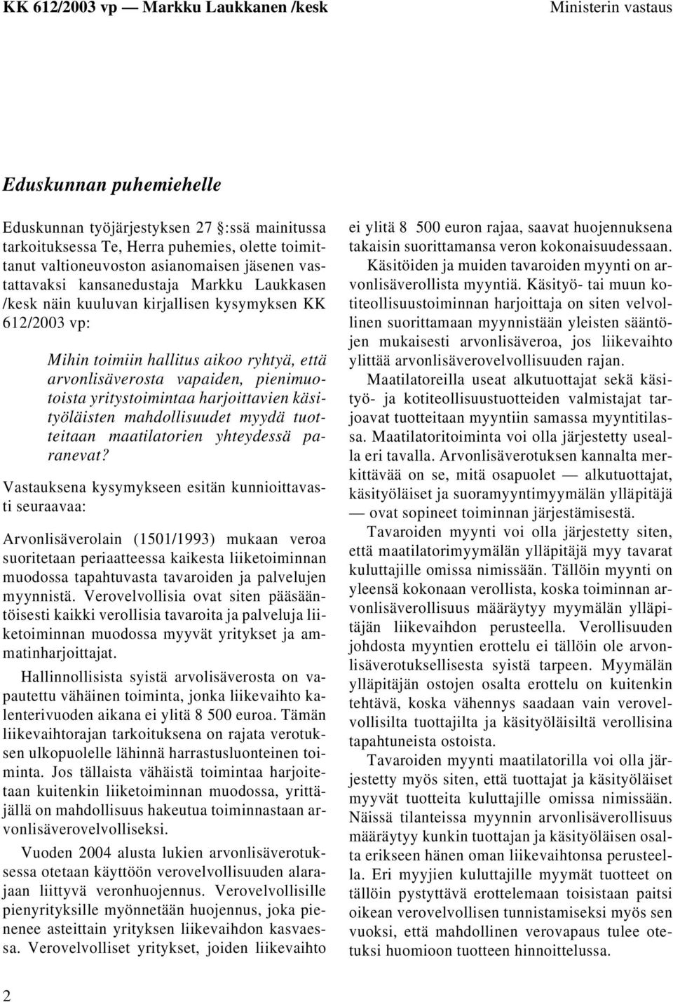 harjoittavien käsityöläisten mahdollisuudet myydä tuotteitaan maatilatorien yhteydessä paranevat?