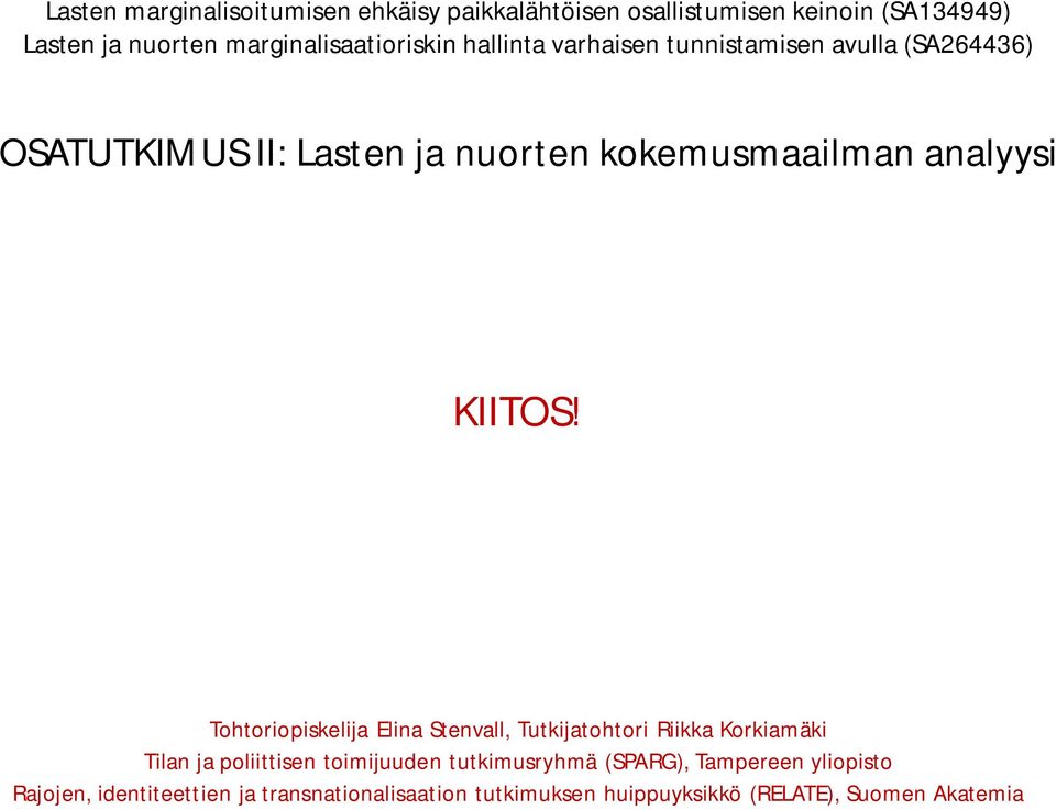 kokemusmaailman analyysi KIITOS!