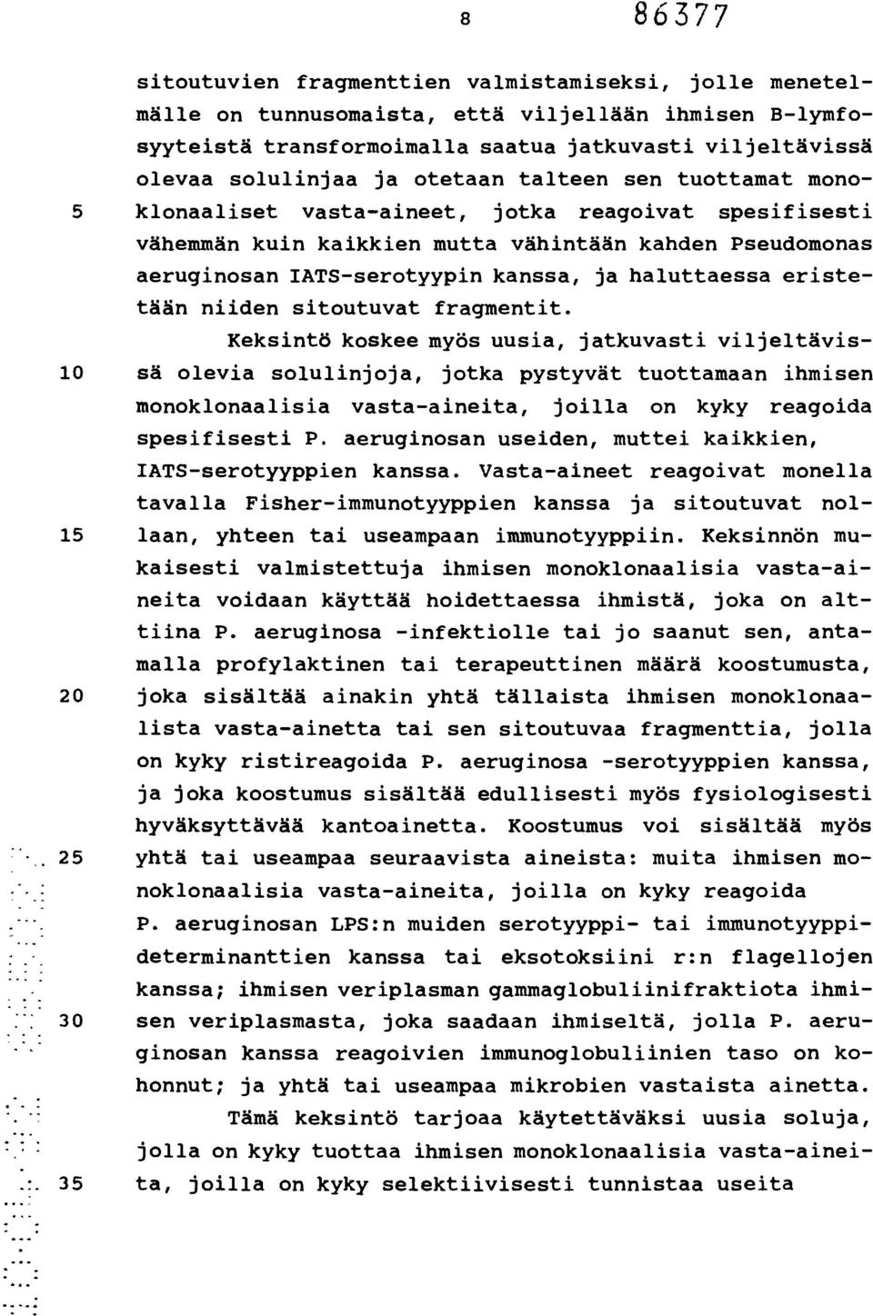 haluttaessa eristetään niiden sitoutuvat fragmentit.