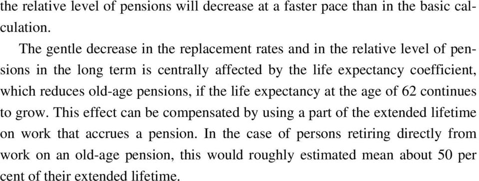 coefficient, which reduces old-age pensions, if the life expectancy at the age of 62 continues to grow.