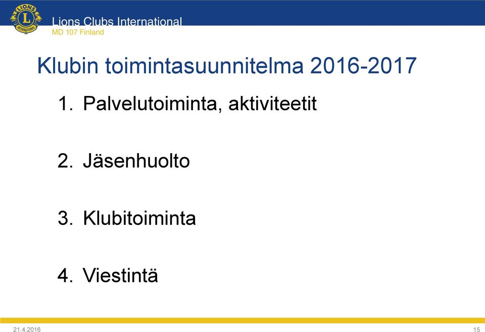 Palvelutoiminta, aktiviteetit 2.