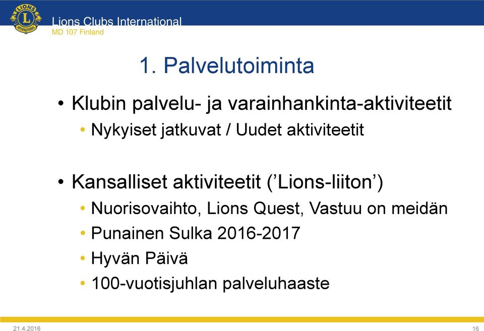 Lions-liiton ) Nuorisovaihto, Lions Quest, Vastuu on meidän