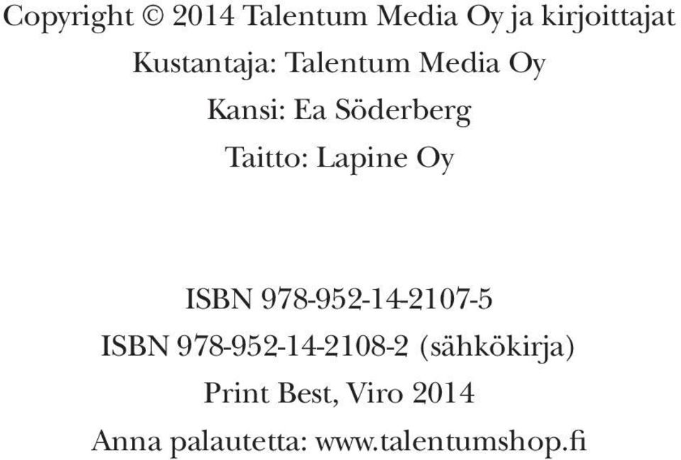 Lapine Oy ISBN 978-952-14-2107-5 ISBN 978-952-14-2108-2