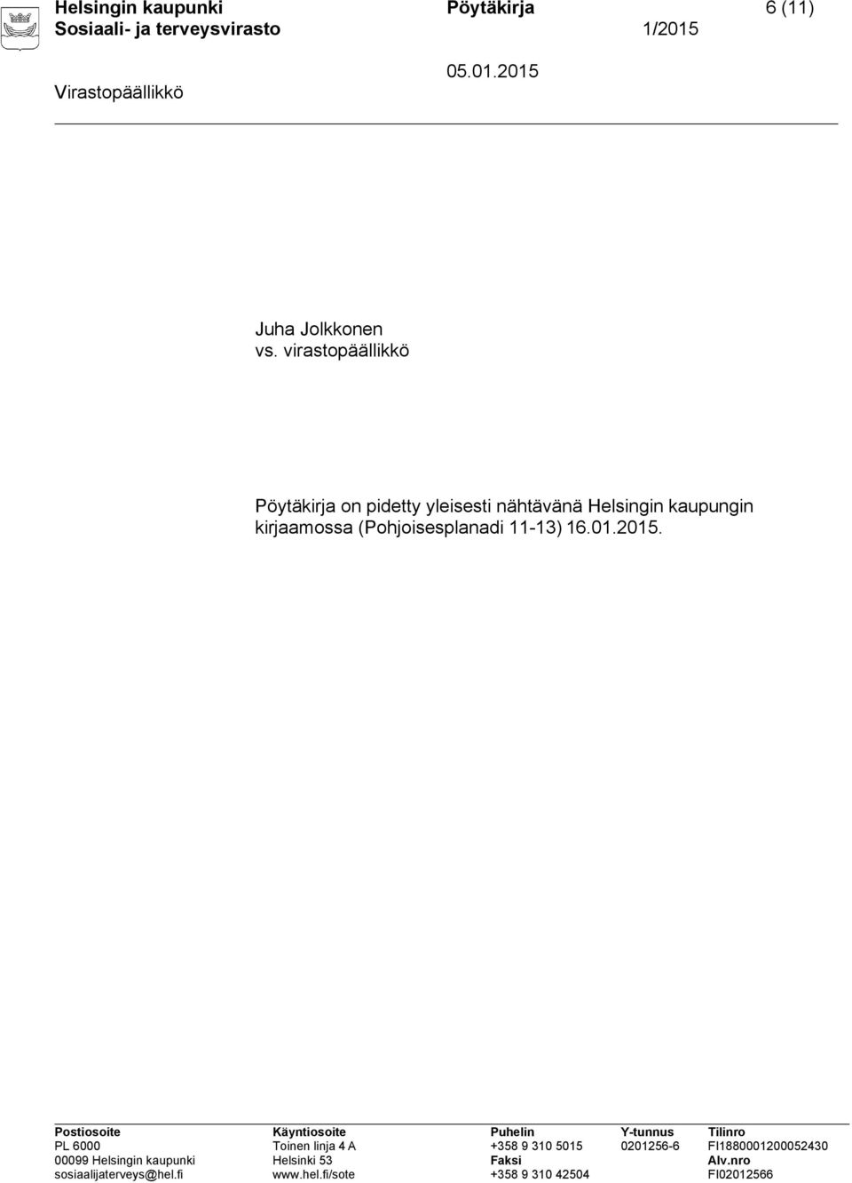virastopäällikkö Pöytäkirja on pidetty
