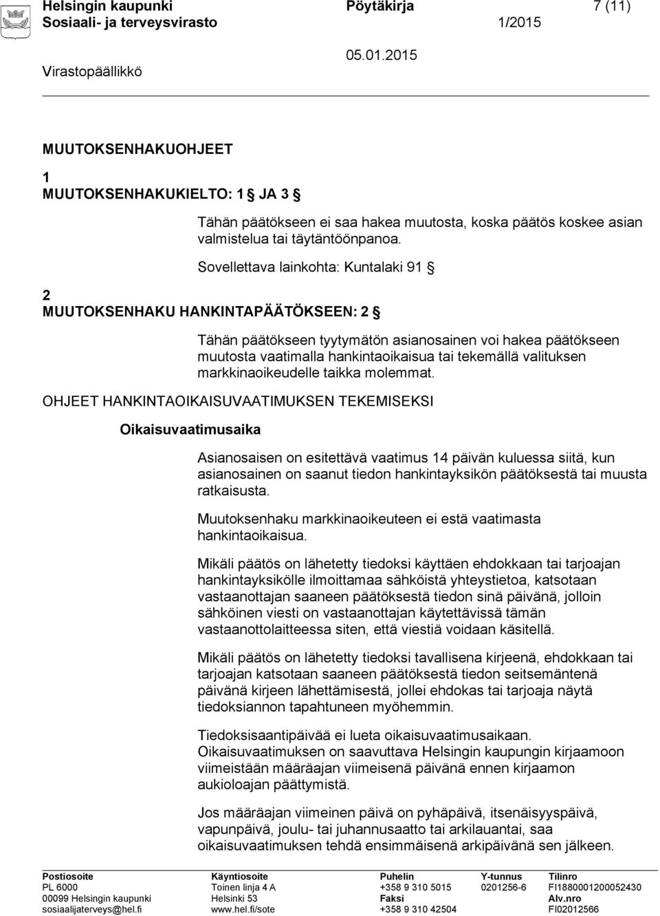 markkinaoikeudelle taikka molemmat.