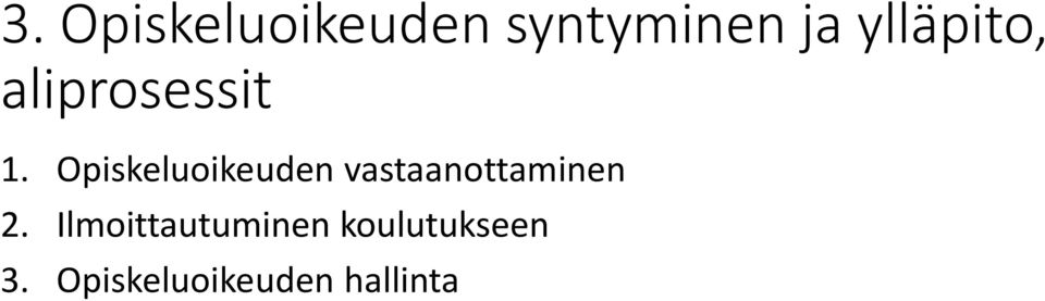 Opiskeluoikeuden vastaanottaminen 2.