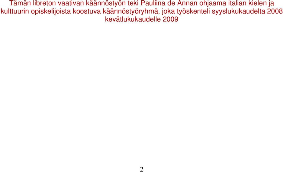 opiskelijoista koostuva käännöstyöryhmä, joka