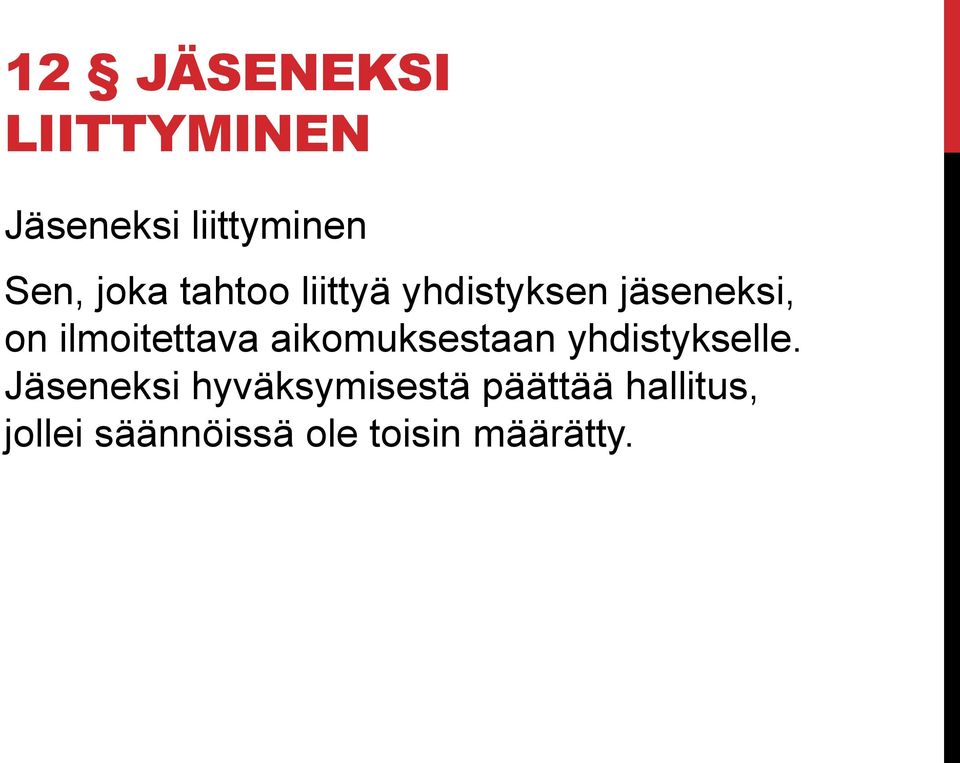 ilmoitettava aikomuksestaan yhdistykselle.