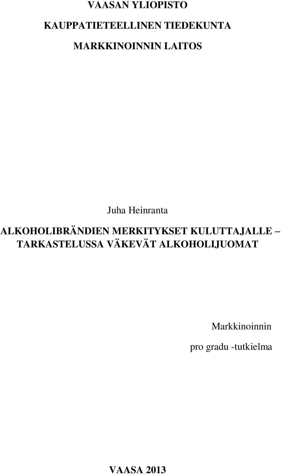 ALKOHOLIBRÄNDIEN MERKITYKSET KULUTTAJALLE