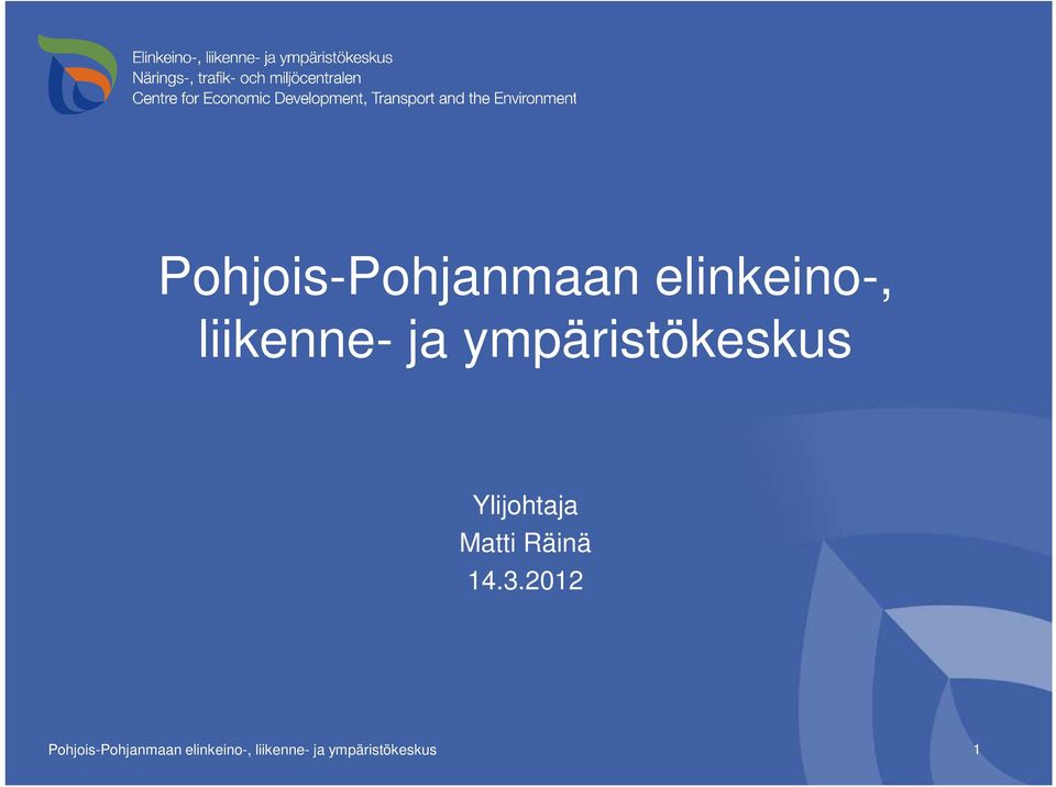 Ylijohtaja Matti Räinä 14.3.2012   1
