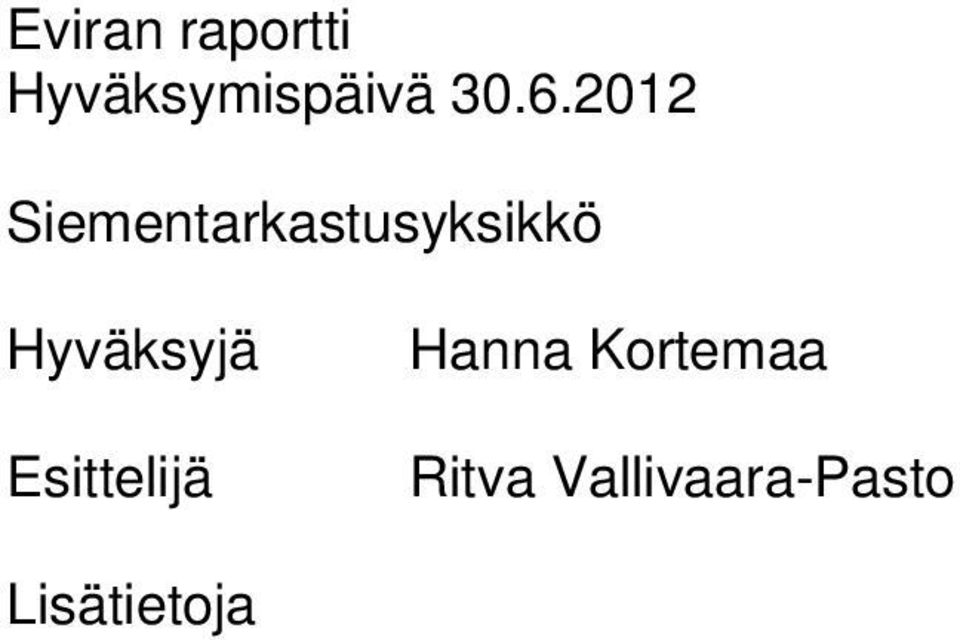 Hyväksyjä Esittelijä Hanna